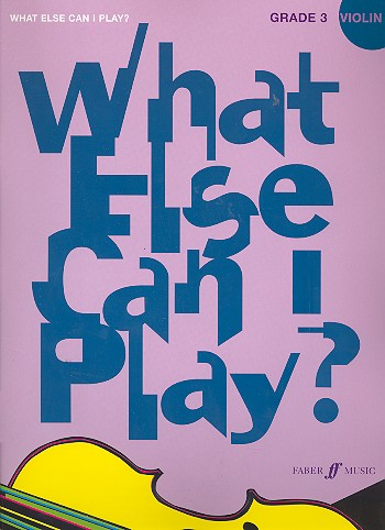 What else can I play? Grade 3&nbsp;&nbsp;for violin and piano&nbsp;&nbsp;