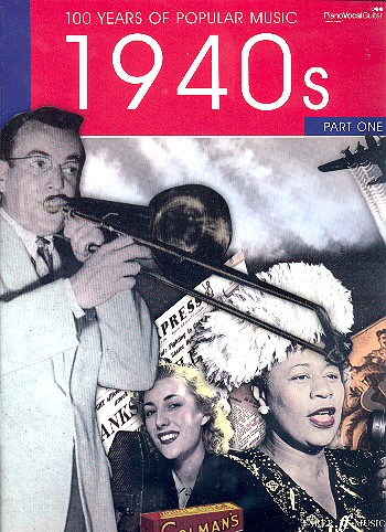 100 Years of popular Music: 1940's vol.1  piano/voice/guitar  Songbook