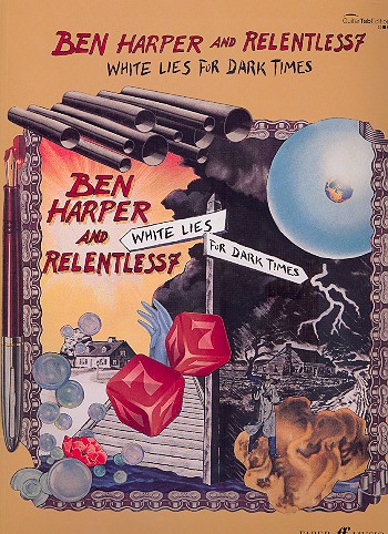 Ben Harper and Relentless7:&nbsp;&nbsp;white lies for dark times&nbsp;&nbsp;songbook vocal/guitar/tab