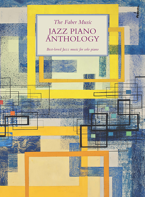 The Faber Music Jazz Piano Anthology&nbsp;&nbsp;for piano&nbsp;&nbsp;
