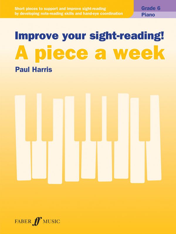 Improve your sight-reading! A piece a week, Grade 6&nbsp;&nbsp;for piano&nbsp;&nbsp;