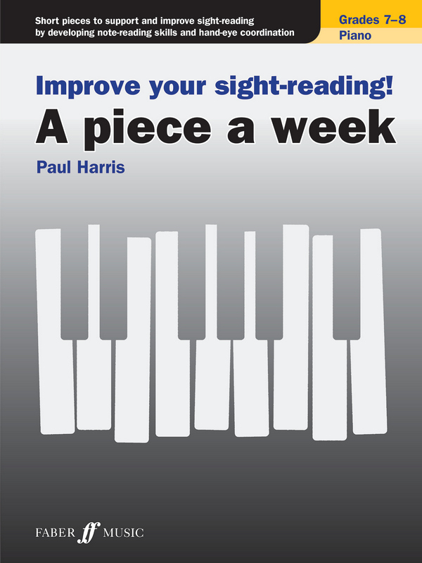 Improve your sight-reading! A piece a week, Grade 7-8&nbsp;&nbsp;for piano &nbsp;&nbsp;
