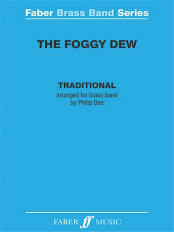 Doe, Philip Foggy Dew, The. Brass band (score & pts)&nbsp;&nbsp;&nbsp;&nbsp;Brass band