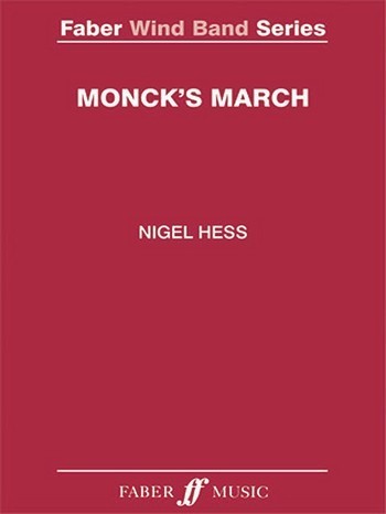 Monck's March. Wind band (score & parts)&nbsp;&nbsp;&nbsp;&nbsp;Symphonic wind band