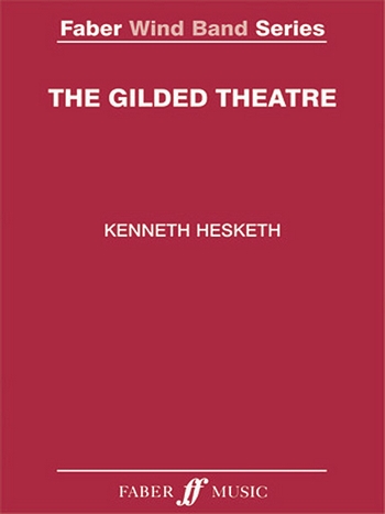 Gilded Theatre, The (wind band sc/pts)    Symphonic wind band