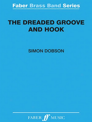 Dobson, Simon Dreaded Groove and Hook, The (score)&nbsp;&nbsp;&nbsp;&nbsp;Brass band