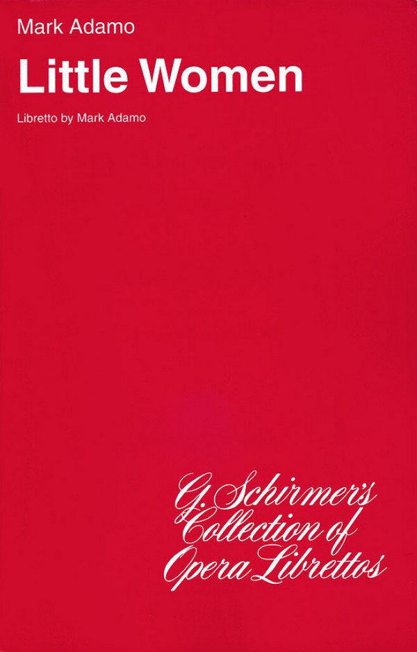 Mark Adamo, Little Women&nbsp;&nbsp;Chor&nbsp;&nbsp;Buch