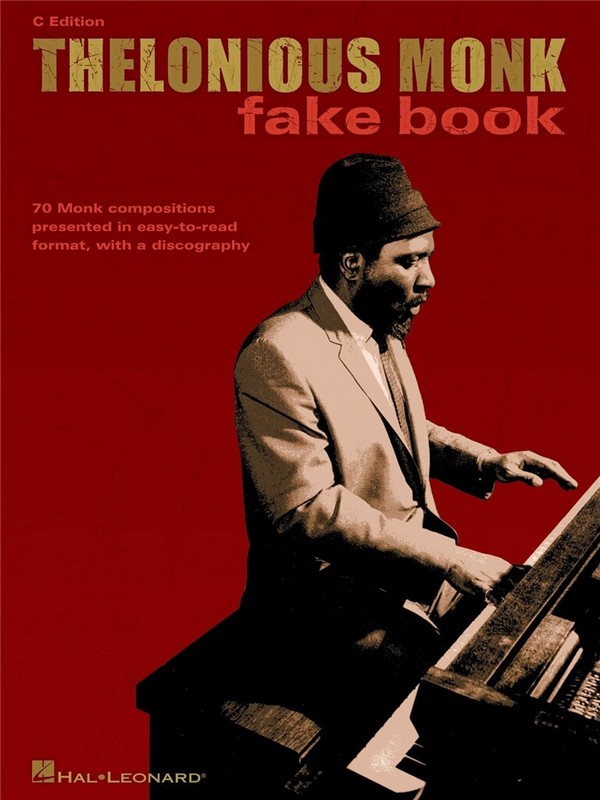 Thelonious Monk Fake Book: C Edition  70 Monk Compositions presented in  easy-to-read format with a discography