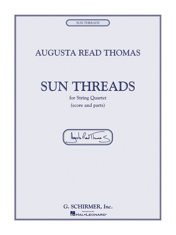 Augusta Read Thomas, Sun Threads&nbsp;&nbsp;Streichquartett&nbsp;&nbsp;Partitur + Stimmen