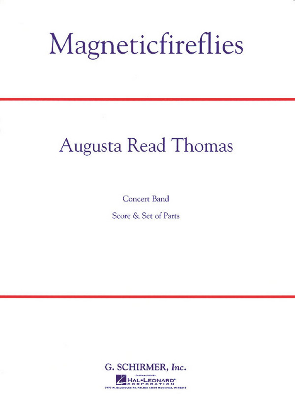 Augusta Read Thomas, Magneticfireflies&nbsp;&nbsp;Concert Band&nbsp;&nbsp;Partitur + Stimmen