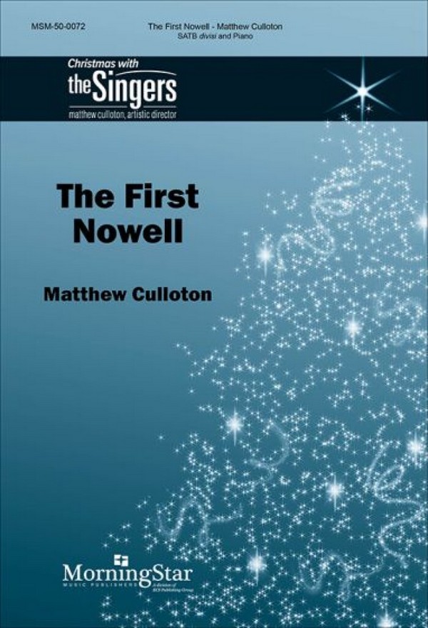 Matthew Culloton, The First Nowell&nbsp;&nbsp;SATB and Piano&nbsp;&nbsp;Chorpartitur