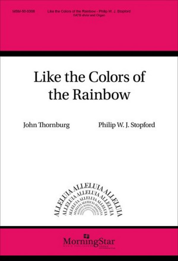 Like the Colors of the Rainbow&nbsp;&nbsp;for mixed choir and organ&nbsp;&nbsp;choral score