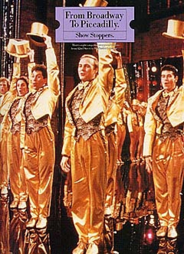 FROM BROADWAY GO PICCADILLY:&nbsp;&nbsp;SHOW STOPPERS      (SONGBOOK)&nbsp;&nbsp;PIANO/VOCAL/GUITAR