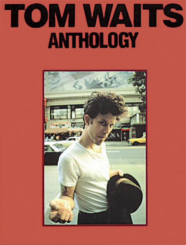 Tom Waits: Anthology&nbsp;&nbsp;for piano, vocal and guitar&nbsp;&nbsp;