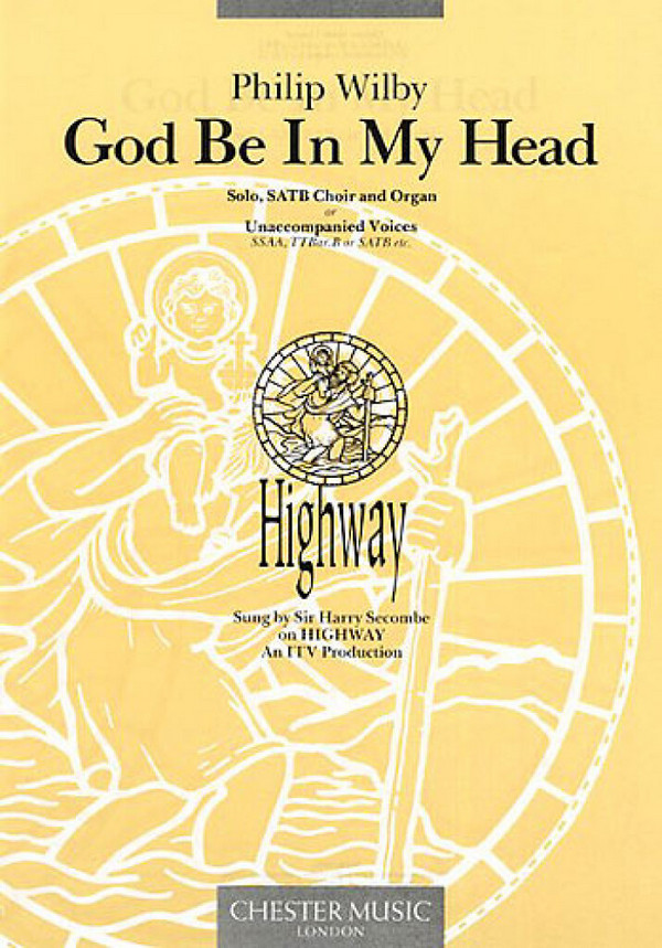 Philip Wilby: God Be In My Head&nbsp;&nbsp;Soprano, SATB, Organ Accompaniment&nbsp;&nbsp;Vocal Score