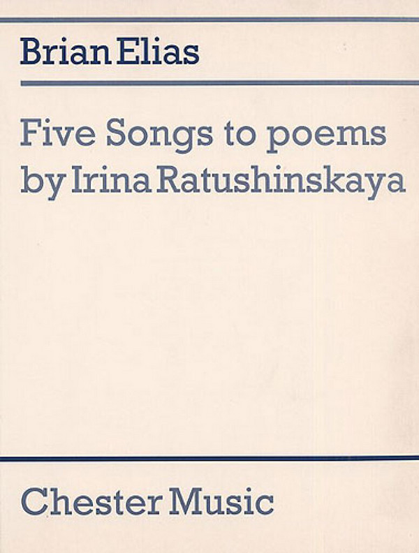 Brian Elias: Five Songs To Poems By Irina Ratushinskaya (Score)&nbsp;&nbsp;Mezzo-Soprano, Orchestra&nbsp;&nbsp;Score
