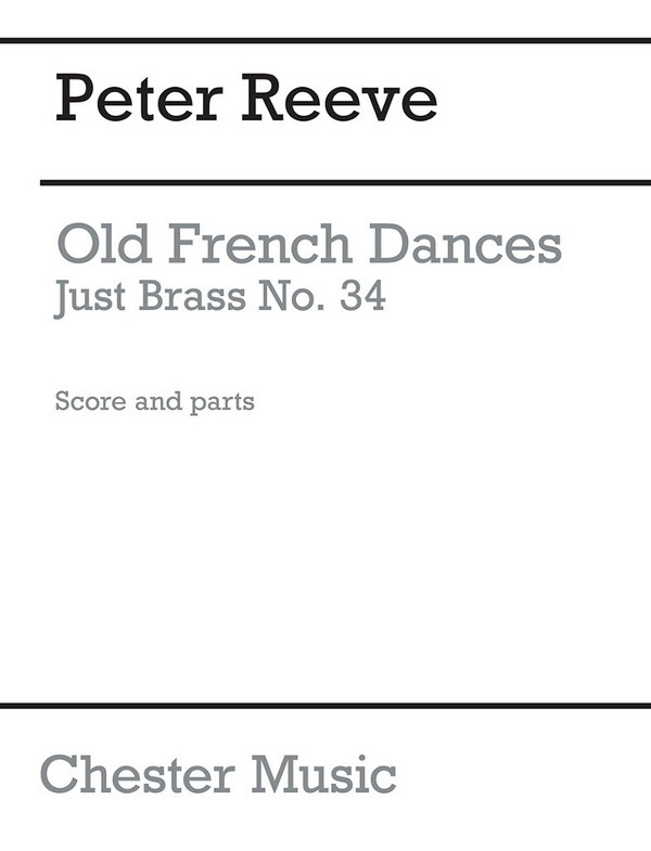 Old French Dances (arr. Reeve) - Score/Parts (Just Brass No.34)&nbsp;&nbsp;Brass Ensemble, Brass Instruments, Ensemble&nbsp;&nbsp;Instrumental Work