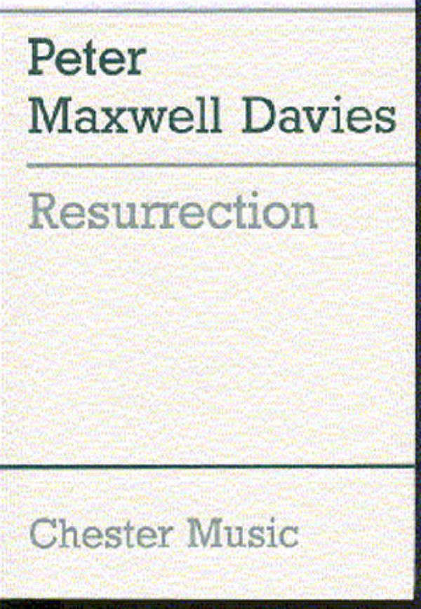Peter Maxwell Davies: Resurrection&nbsp;&nbsp;Orchestra, Voice (Quartet), Brass Ensemble&nbsp;&nbsp;Score