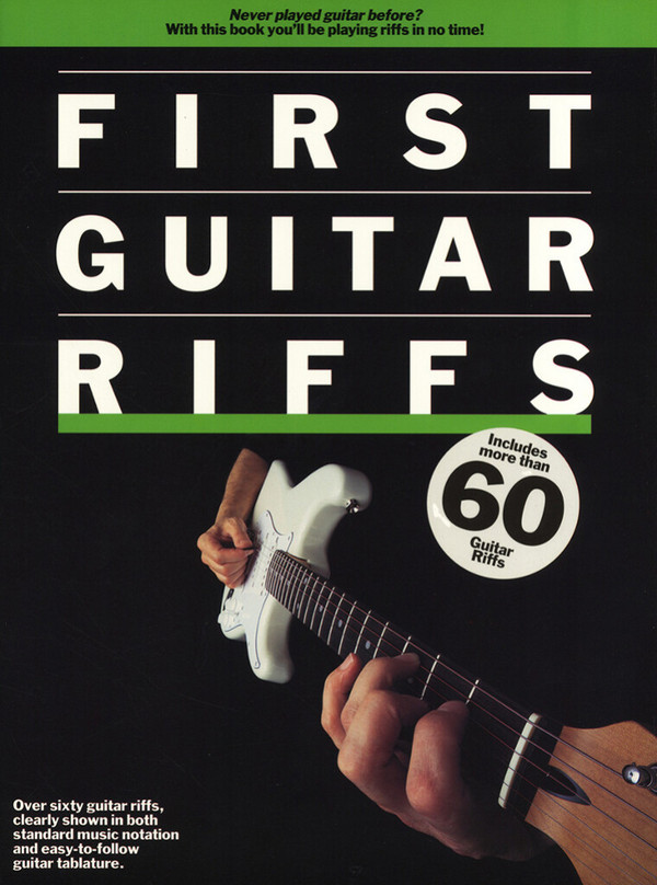 FIRST GUITAR RIFFS: MORE THAN 60&nbsp;&nbsp;RIFFS IN SIMPLE GUITAR TABLATURE AND&nbsp;&nbsp;STANDARD NOTATION