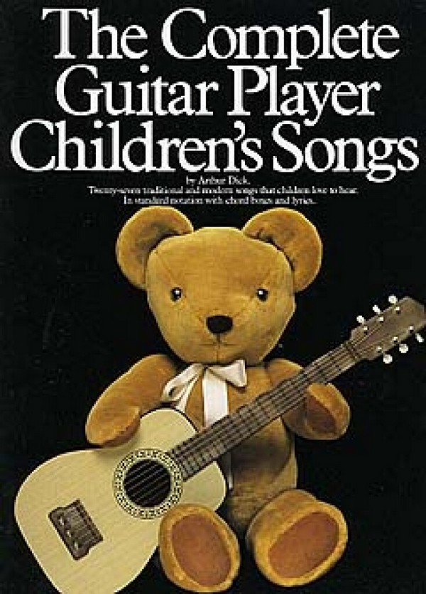 The complete Guitar Player:&nbsp;&nbsp;Children's songs songbook for&nbsp;&nbsp;voice/guitar