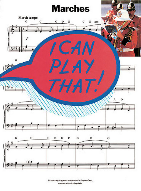 I can play that: Marches&nbsp;&nbsp;for piano (easy piano)&nbsp;&nbsp; 
