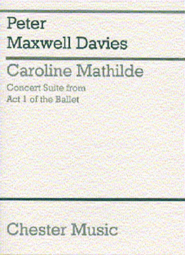 Peter Maxwell Davies: Caroline Mathilde Act I (Concert Suite) (Miniatu&nbsp;&nbsp;Orchestra&nbsp;&nbsp;Miniature Score