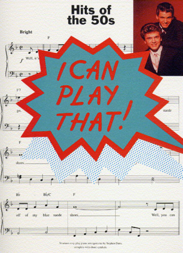 I can play that: Hits of the 50s&nbsp;&nbsp;Songbook for piano&nbsp;&nbsp;easy-play piano arrangements