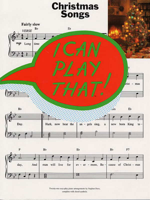 I can play that: Christmas Songs&nbsp;&nbsp;Songbook for piano&nbsp;&nbsp;Easy-play piano arrangements