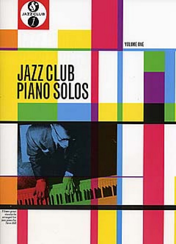JAZZ CLUB PIANO SOLOS VOL.1:&nbsp;&nbsp;SONGBOOK FOR PIANO&nbsp;&nbsp;HILL, STEVE