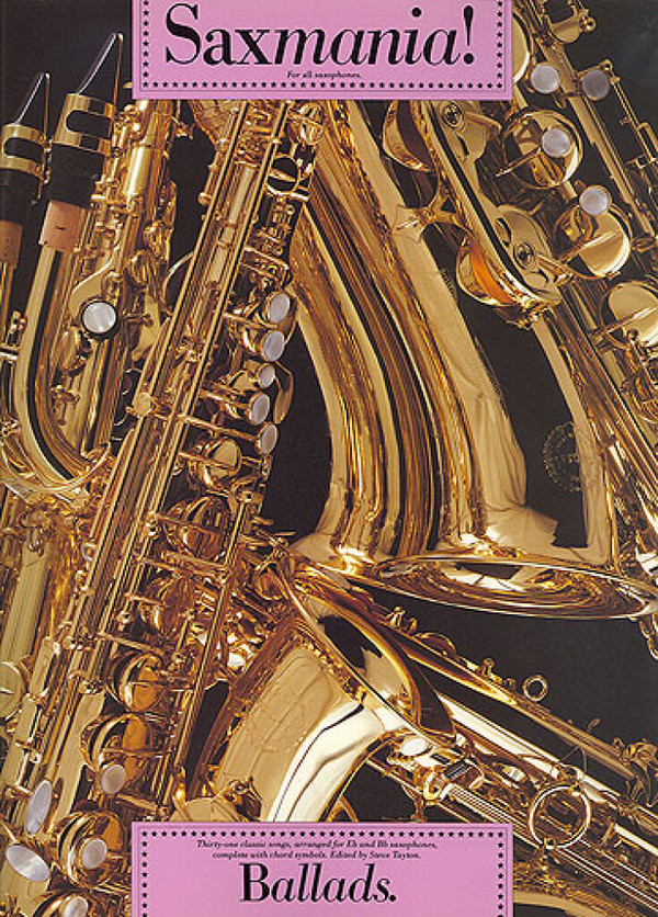 SAXMANIA: BALLADS&nbsp;&nbsp;FOR ALL SAXOPHONES&nbsp;&nbsp;