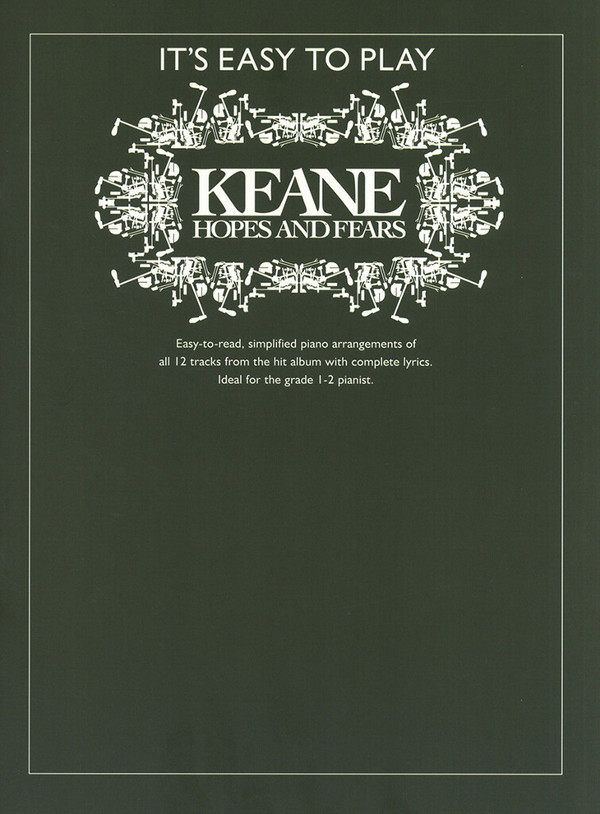 It's easy to play Keane for piano (vocal/guitar)&nbsp;&nbsp;Hopes and fears&nbsp;&nbsp;