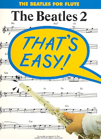 THAT'S EASY: THE BEATLES 2&nbsp;&nbsp;SONGBOOK FOR FLUTE 16 EASY-PLAY&nbsp;&nbsp;ARRANGEMENTS