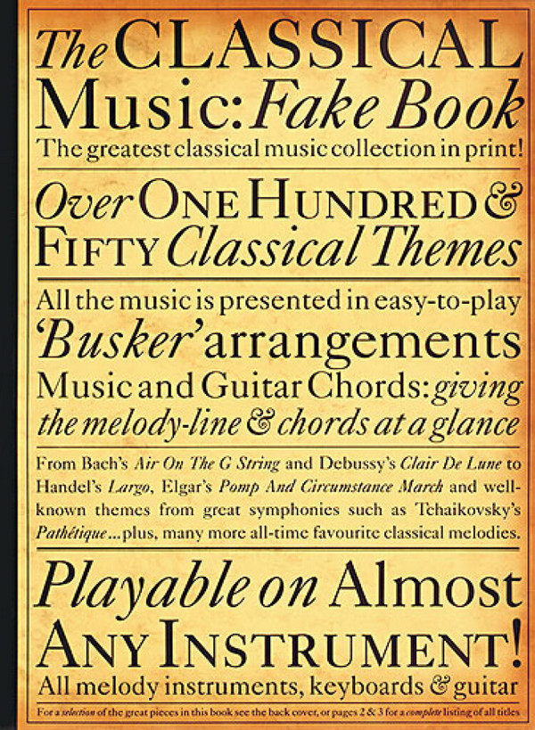 The classical Music Fake Book:&nbsp;&nbsp;over 150 classical themes playable&nbsp;&nbsp;on almost any instrument