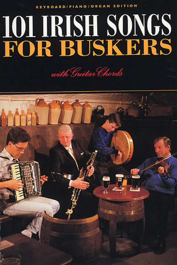 101 irish songs for buskers:&nbsp;&nbsp;Songbook for keyboard/piano/organ and with guitar chords&nbsp;&nbsp;