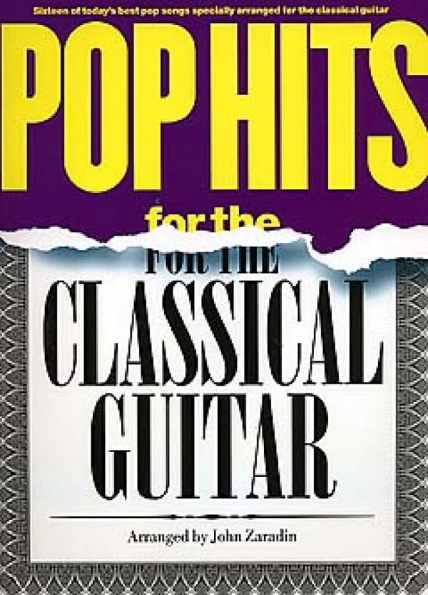 Pop Hits for the Classical Guitar:&nbsp;&nbsp;songbook for classical guitar&nbsp;&nbsp;