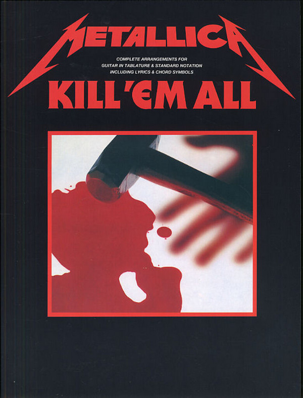 Kill 'em all: Metallica&nbsp;&nbsp;for guitar/tab&nbsp;&nbsp;Songbook