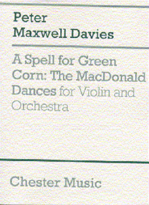 Peter Maxwell Davies: A Spell For Green Corn - The MacDonald Dances&nbsp;&nbsp;Violin, Orchestra&nbsp;&nbsp;Miniature Score