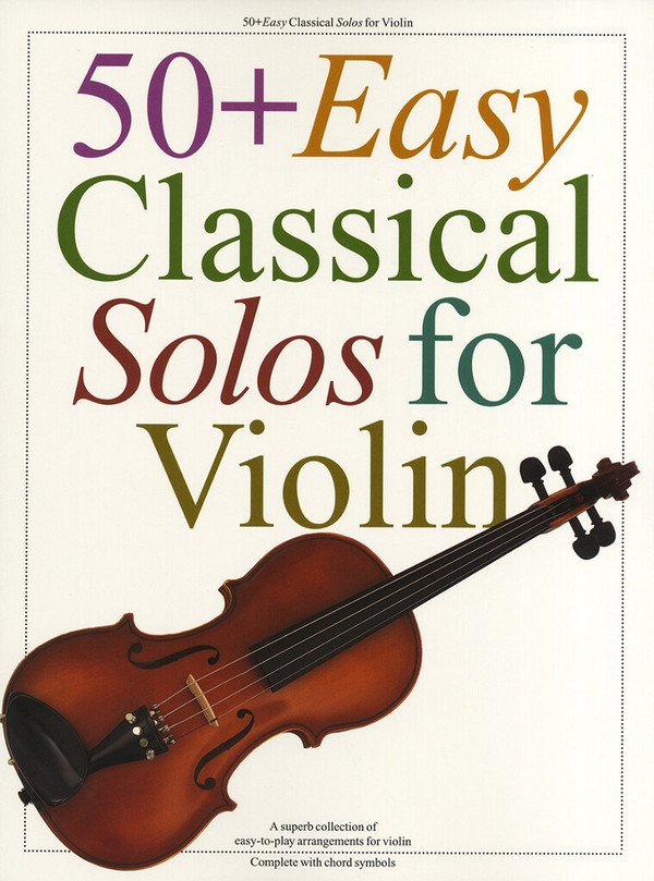 50 + easy classical Solos&nbsp;&nbsp;for violin&nbsp;&nbsp;Easy-to-play arrangements