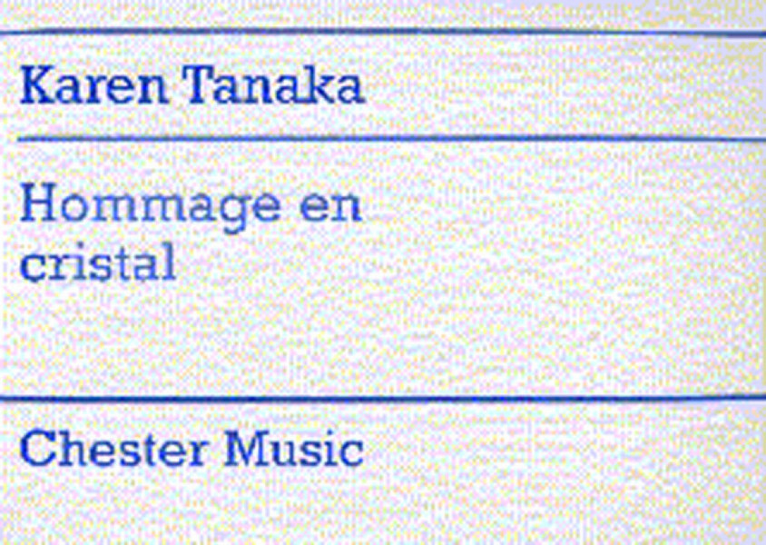 Karen Tanaka: Hommage En Cristal&nbsp;&nbsp;Chamber Group, String Orchestra, Piano Chamber&nbsp;&nbsp;Score