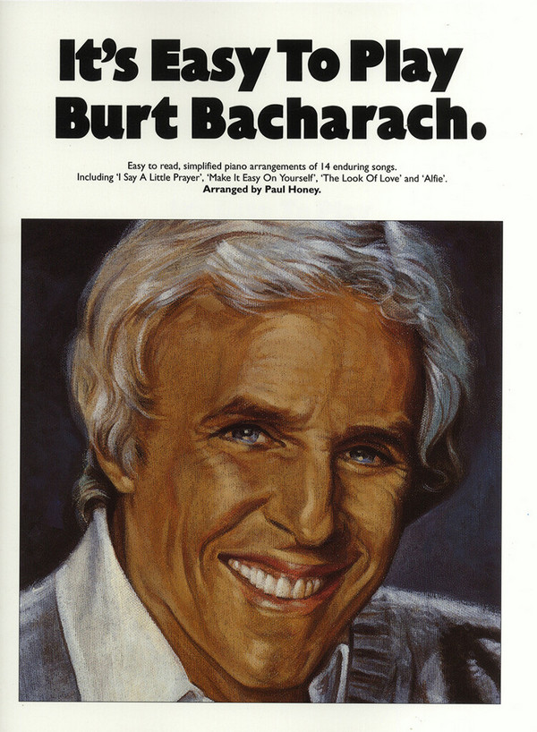 It's easy to play Burt Bacharach:&nbsp;&nbsp;songbook for piano/voice&nbsp;&nbsp;