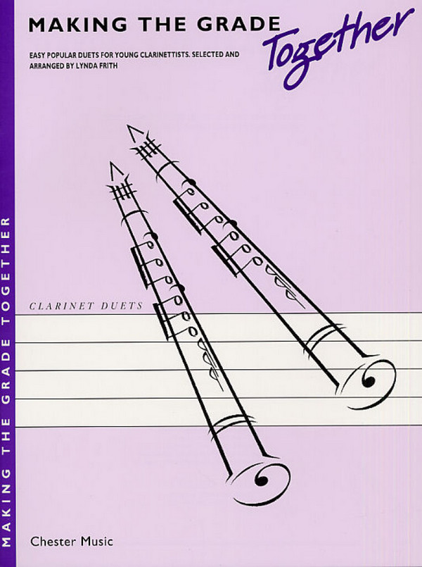 Making the Grade together Clarinets&nbsp;&nbsp;Easy popular duets for young&nbsp;&nbsp;clarinettists