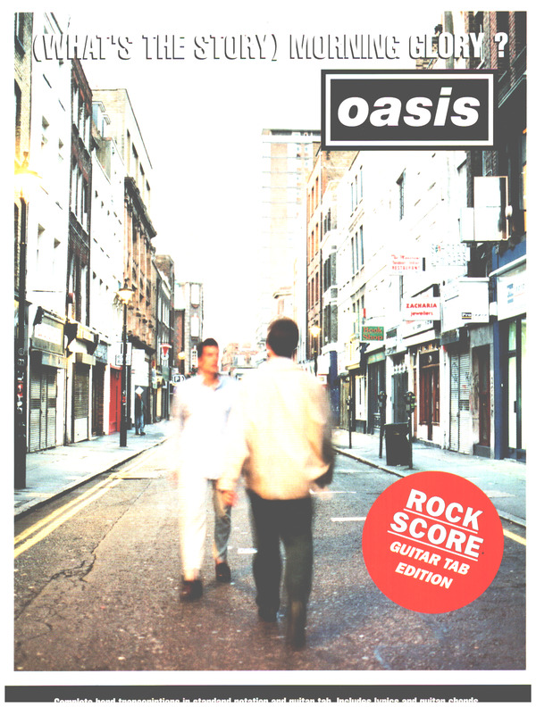 OASIS: (WHAT'S THE STORY) MORNING&nbsp;&nbsp;GLORY ? ROCK SCORE&nbsp;&nbsp;GUITAR TAB EDITION