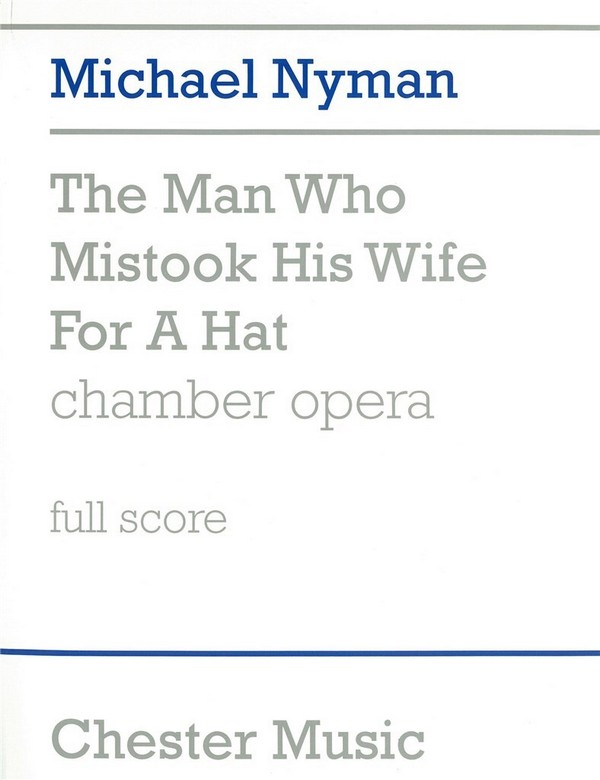 Michael Nyman: The Man Who Mistook His Wife For A Hat (Score)&nbsp;&nbsp;Chamber Group, Opera&nbsp;&nbsp;Score