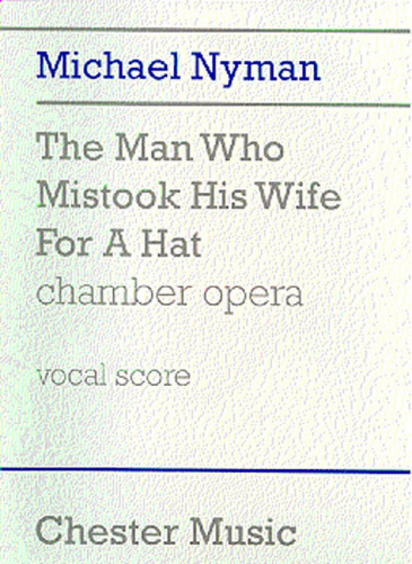 The Man Who Mistook his Wife  for a Hat Chamber Opera  Vocal Score