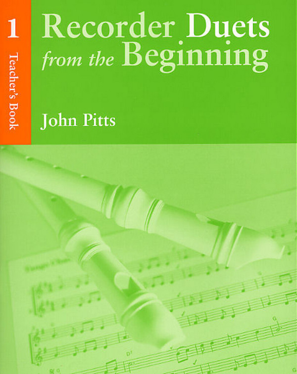 Recorder Duets from the Beginning&nbsp;&nbsp;Vol.1 Teacher's Book&nbsp;&nbsp;Pitts, John, Bearb.