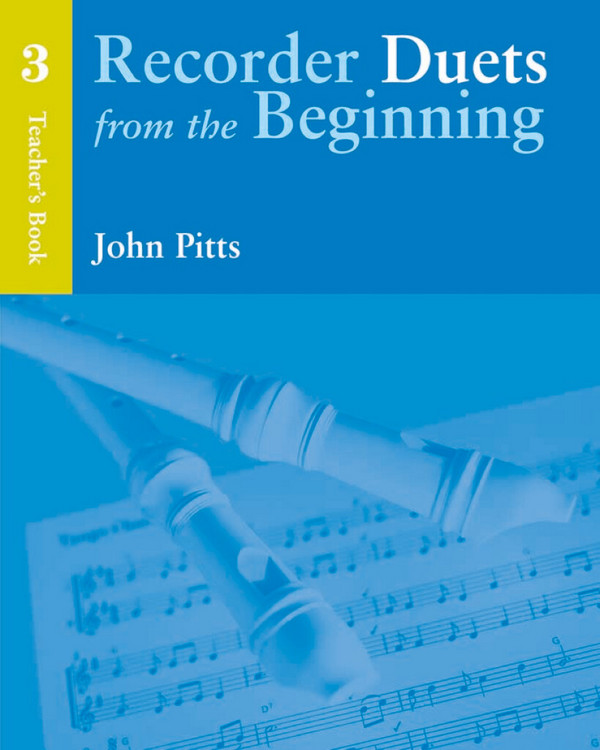 Recorder duets from the beginning vol.3&nbsp;&nbsp;for 2 recorders (ss) and piano&nbsp;&nbsp;teachers book