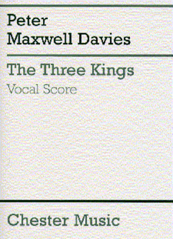 Peter Maxwell Davies: The Three Kings (Vocal Score)&nbsp;&nbsp;Soprano, Alto, Tenor, Bass Voice, SATB, Piano Accompaniment&nbsp;&nbsp;Vocal Score