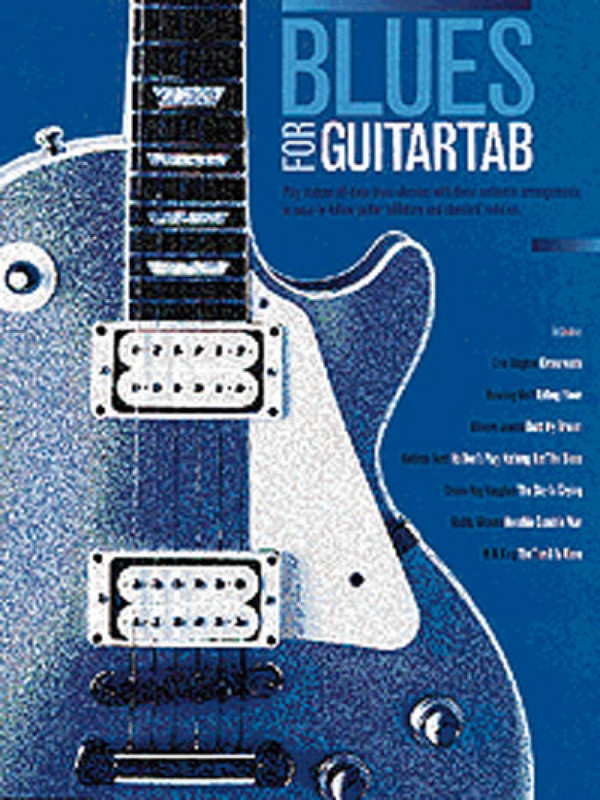 BLUES FOR GUITAR: SONGBOOK FOR&nbsp;&nbsp;GUITAR SOLO WITH TABLATURE&nbsp;&nbsp;