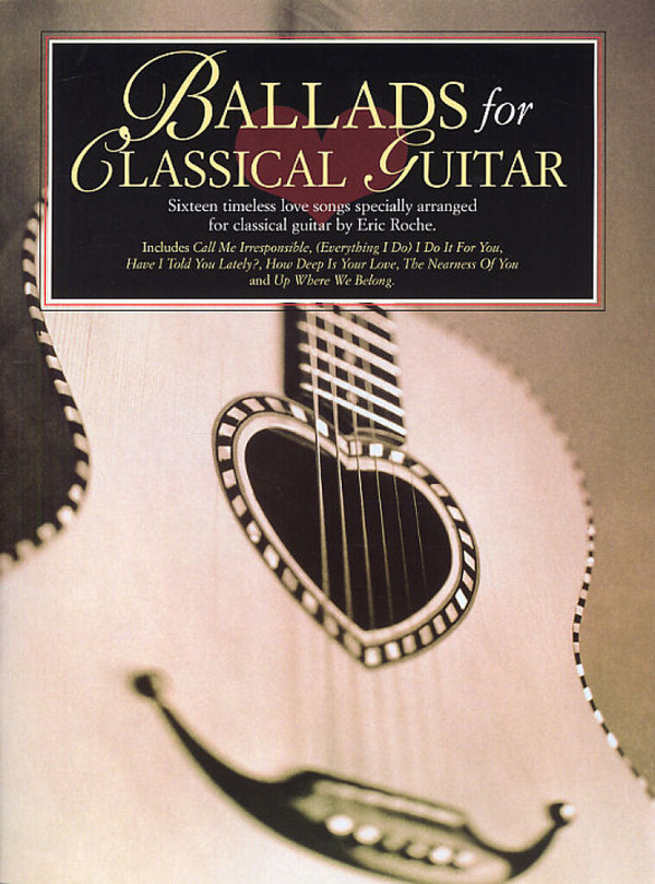 Ballads for Classical Guitar:&nbsp;&nbsp;songbook for classical guitar solo&nbsp;&nbsp;