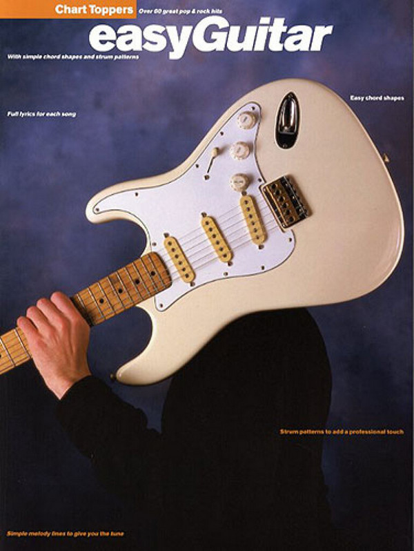 Easy Guitar Chart Toppers:&nbsp;&nbsp;Songbook easy guitar and voice&nbsp;&nbsp;